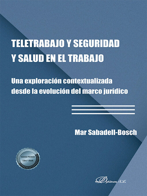Title details for Teletrabajo y seguridad y salud en el trabajo. Una exploración contextualizada desde la evolución del marco jurídico by Mar Sabadell-Bosch - Available
